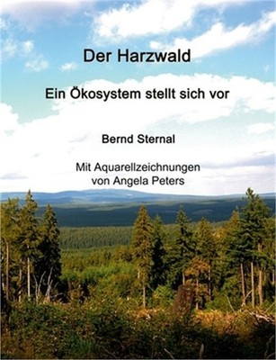 Der Harzwald - Ein �kosystem stellt sich vor: Wald: Ein L�sungsbaustein f�r die
