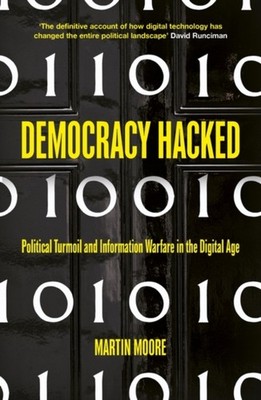 Democracy Hacked by Martin Moore (Paperback Book)