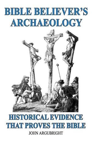 Thumbnail - John Argubright Bible Believer's Archaeology - Volume 1 (taschenbuch)