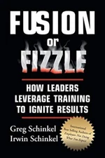 Fusion or Fizzle: How Leaders Leverage Training to Ignite Results              