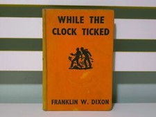 While the Clock Ticked! 1955 HC Hardy Boys Adventure Book by Franklin W. Dixon