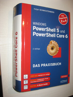Windows PowerShell 5 und PowerShell Core 6: Das Praxisbuch , H. Schwichtenberg