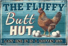 Chicken Coop Tin Metal Signs, The Fluffy Butt Hut Last One In Is A Rotten