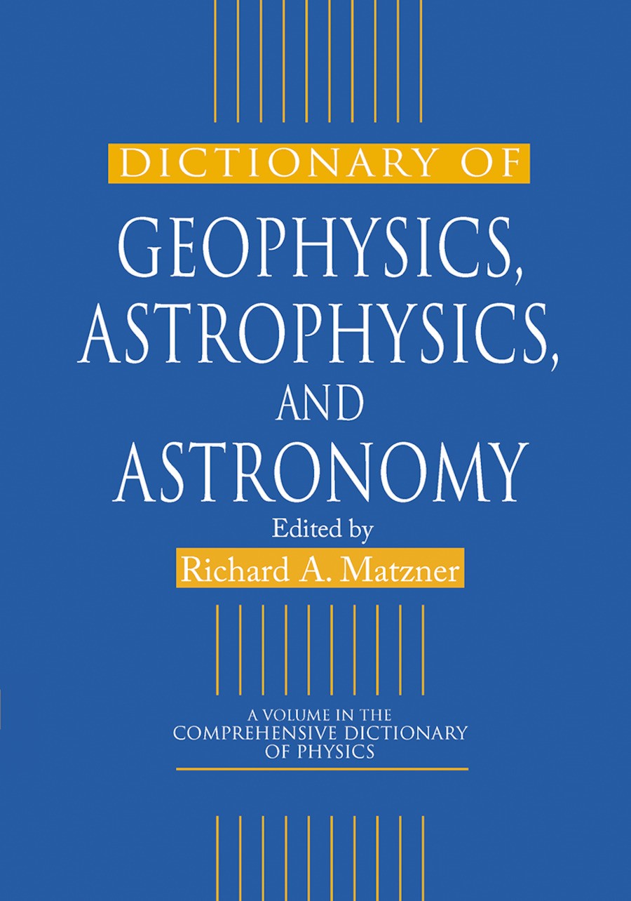 Dictionary of Geophysics, Astrophysics, and Astronomy