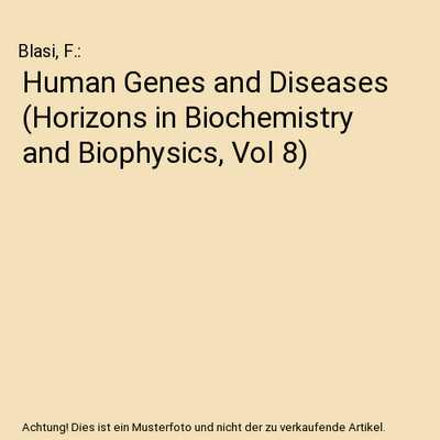 Human Genes and Diseases [Horizons in Biochemistry and Biophysics, Vol 8], Blasi