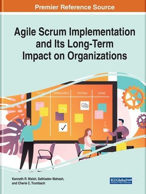 Agile Scrum Implementation and Its Long-Term Impact on Organizations by Kenneth