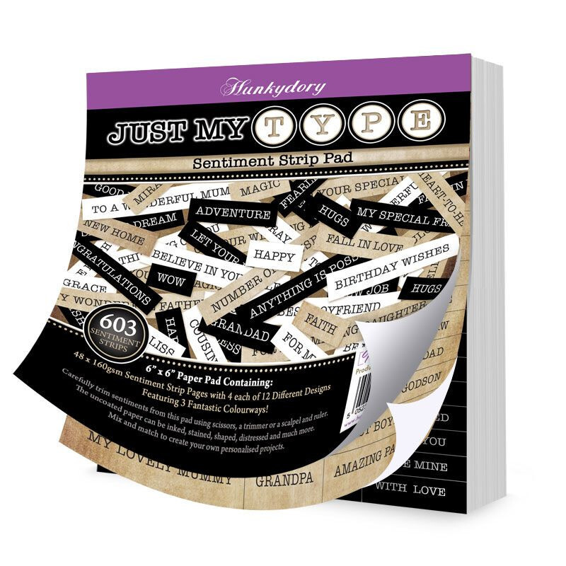 Hunkydory Crafts - JUST MY TYPE Sentiment Strip Pad -603 Sentiment Strips PAD101