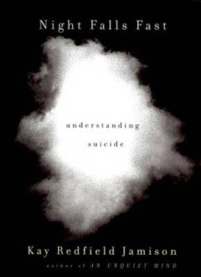 Night Falls Fast: Understanding Suicide - Hardcover - ACCEPTABLE
