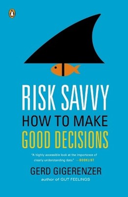 Risk Savvy: How to Make Good Decisions by Gerd Gigerenzer (English) Paperback Bo