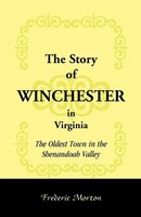 Frederic Morton | The Story Of Winchester In Virginia | Taschenbuch | Englisch