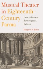 Musical Theater in Eighteenth-Century Parma: ...