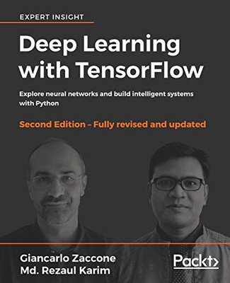 Deep Learning with TensorFlow: Explore neural networks  -  NEW Md. Rezaul Kari 2