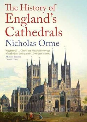 The History of England's Cathedrals - Paperback, by Orme Nicholas - Very Good