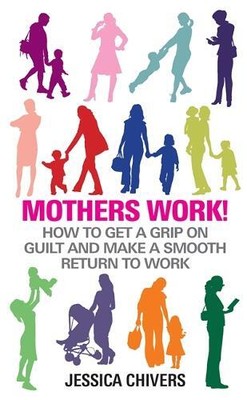 Jessica Chivers Mothers Work! (Paperback) (UK IMPORT)