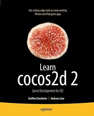 LEARN COCOS2D 2: GAME DEVELOPMENT FOR IOS By Steffen Itterheim & Andreas Lw