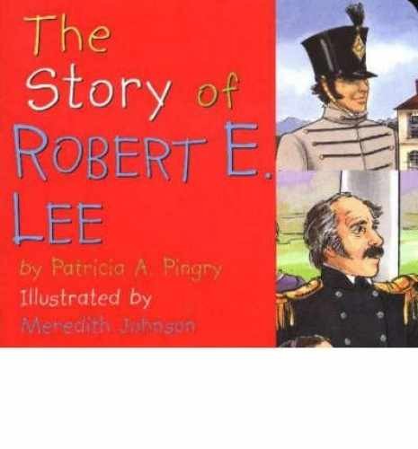 The Story of Robert E. Lee - Board book, by Pingry Patricia A. - Very Good