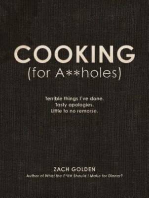 Cooking (for Aholes): Terrible things Ive done Tasty apologies Littl - GOOD