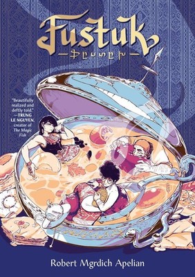 Fustuk: A Graphic Novel by Robert Mgrdich Apelian Hardcover Book