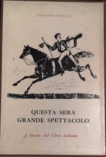 Libro - CERVELLATI Alessandro - QUESTA SERA GRANDE SPETTACOLO.