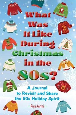 Riya Aarini | What Was It Like During Christmas in the 80s? | Taschenbuch (2025)