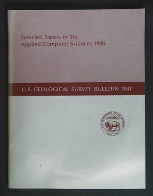 Selected Papers in the Applied Computer Sciences 1988. U.S. Geological Survey Bu