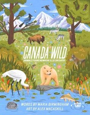 Canada Wild: Animals Found Nowhere Else on Earth by Maria Birmingham (English) P