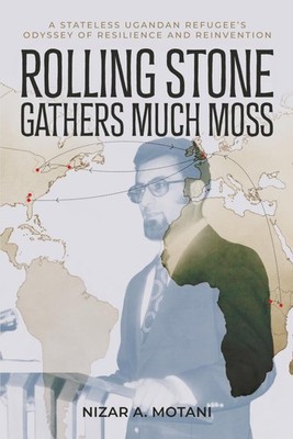 Rolling Stone Gathers Much Moss: A Stateless Ugandan Refugee s Odyssey of Resili