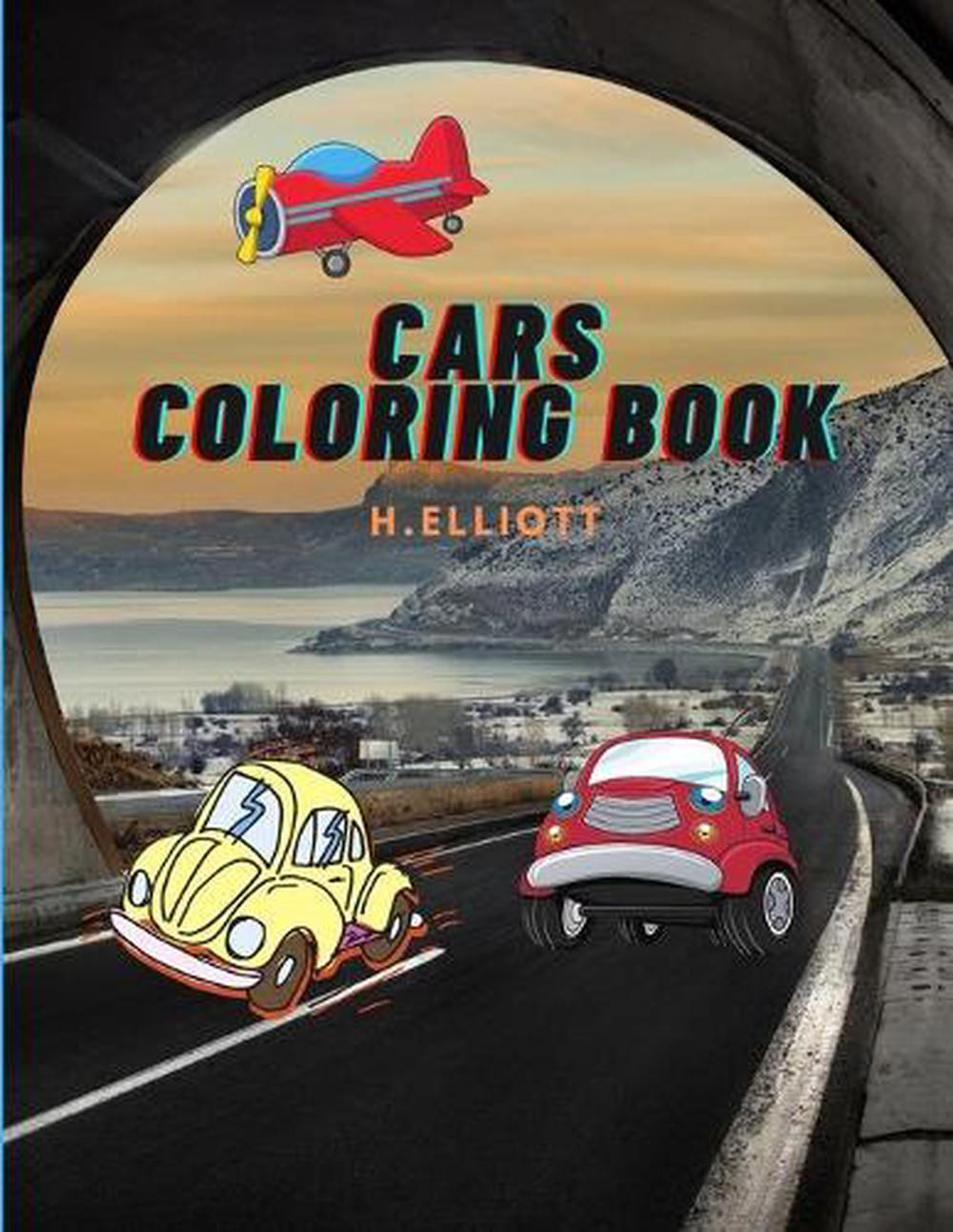 Cars Coloring Book: Coloring Book For Boys, Girls, Cool Cars And Vehicles, Fun A