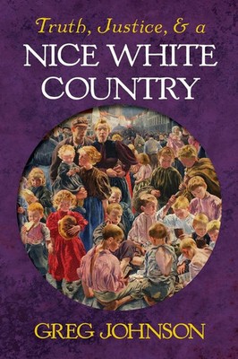 Greg Johnson | Truth, Justice, and a Nice White Country | Taschenbuch | Englisch