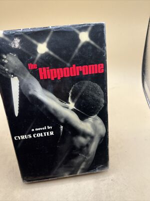 The Hippodrome By Cyrus  Colter 1973, First Edition,first Printing,Signed HC/DJ