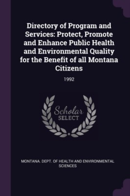Montana. Dept. of He - Directory of Program and Services  Protect Pro - X555z