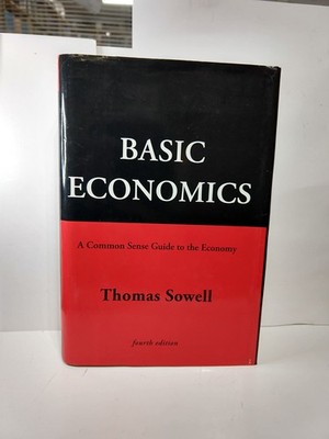 Basic Economics: A Common Sense Guide to the Economy