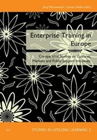 Enterprise Training In Europe: Comparative Studies On Cultures, Markets And