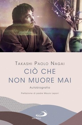 Buch - Nagai Takashi Paul - Was niemals stirbt. Der Weg eines Mannes - Sa
