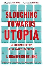 SLOUCHING TOWARDS UTOPIA by Brad de Long Paperback Self Help Business