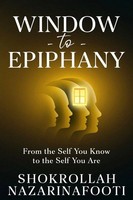 Window To Epiphany From The Self You Know To The Self You Are Nazarinafooti Buch