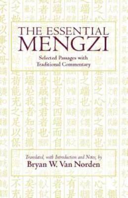 The Essential Mengzi: Selected Passages with Traditional Commentary (Hack - GOOD