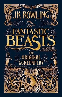 Fantastic Beasts and Where to Find Them: The Original Sc  | Rowling, J.K. | Buch