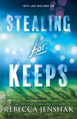 Rebecca Jenshak Stealing for Keeps (Paperback) Frost Lake High (UK IMPORT)