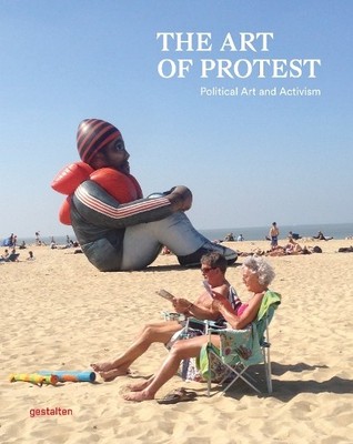 The Art of Protest by  Gestalten, Francesca Gavin, Alain Bieber - 9783967040111