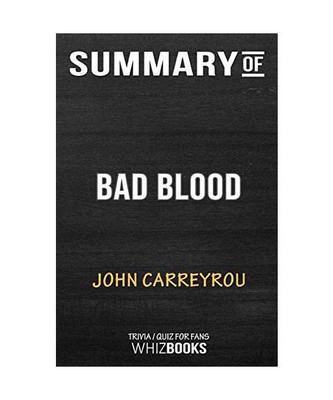 Summary of Bad Blood: Secrets and Lies in a Silicon Valley Startup: Trivia/Quiz 