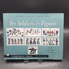 American Dime Store Toy Soldiers & Figures By Don Pielin ID & Price Guide HC DJ