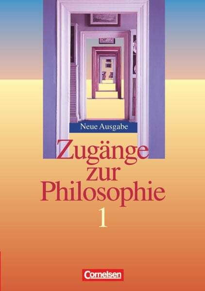 Thumbnail - Zugänge Zur Philosophie 1. Schülerbuch. Neubearbeitung