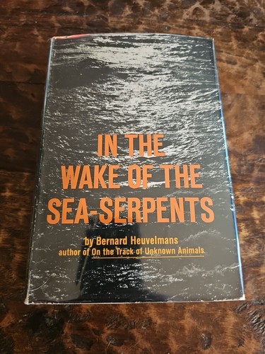 In The Wake Of The Sea-Serpents By Bernard Heuvelmans 1968 First American Ed