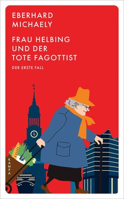 Frau Helbing und der tote Fagottist | Der erste Fall | Eberhard Michaely | Buch