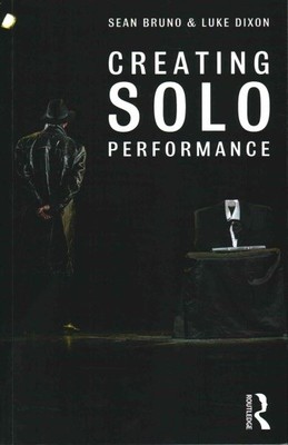 Erstellen einer Solo-Performance, Taschenbuch von Bruno, Sean; Dixon, Luke, wie neu USA...