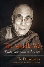 The Middle Way : Faith Grounded in Reason Paperback Dalai Dalai L