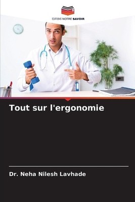 Tout sur l'ergonomie by Dr Neha Nilesh Lavhade (French) Paperback Book