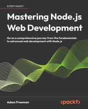 Mastering Node.js Web Development: Go on a comprehensive journey from the fu...