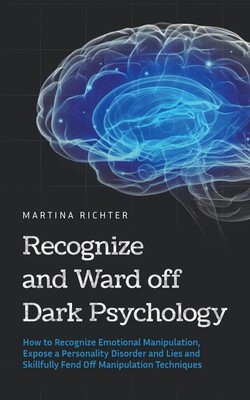 Recognize and Ward off Dark Psychology Martina Richter Taschenbuch Englisch 2024